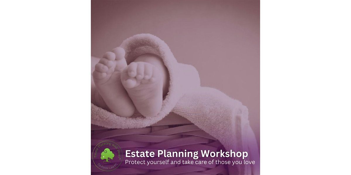 Estate Planning Fundamentals for Parents Workshop