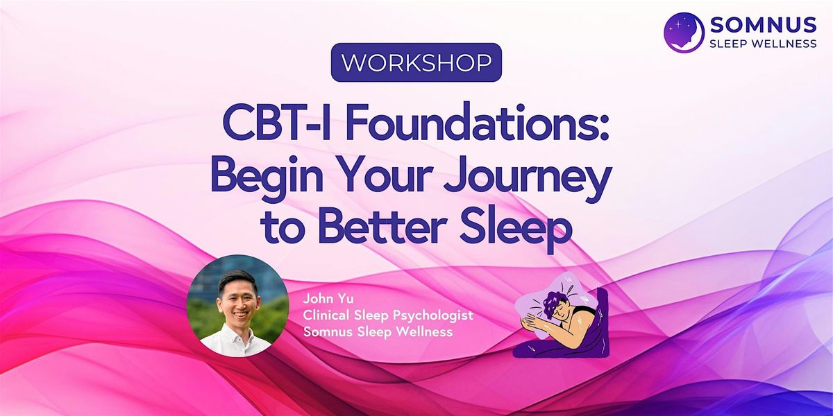 CBT-I Foundations: Begin Your Journey  to Better Sleep - 24 Nov 2025
