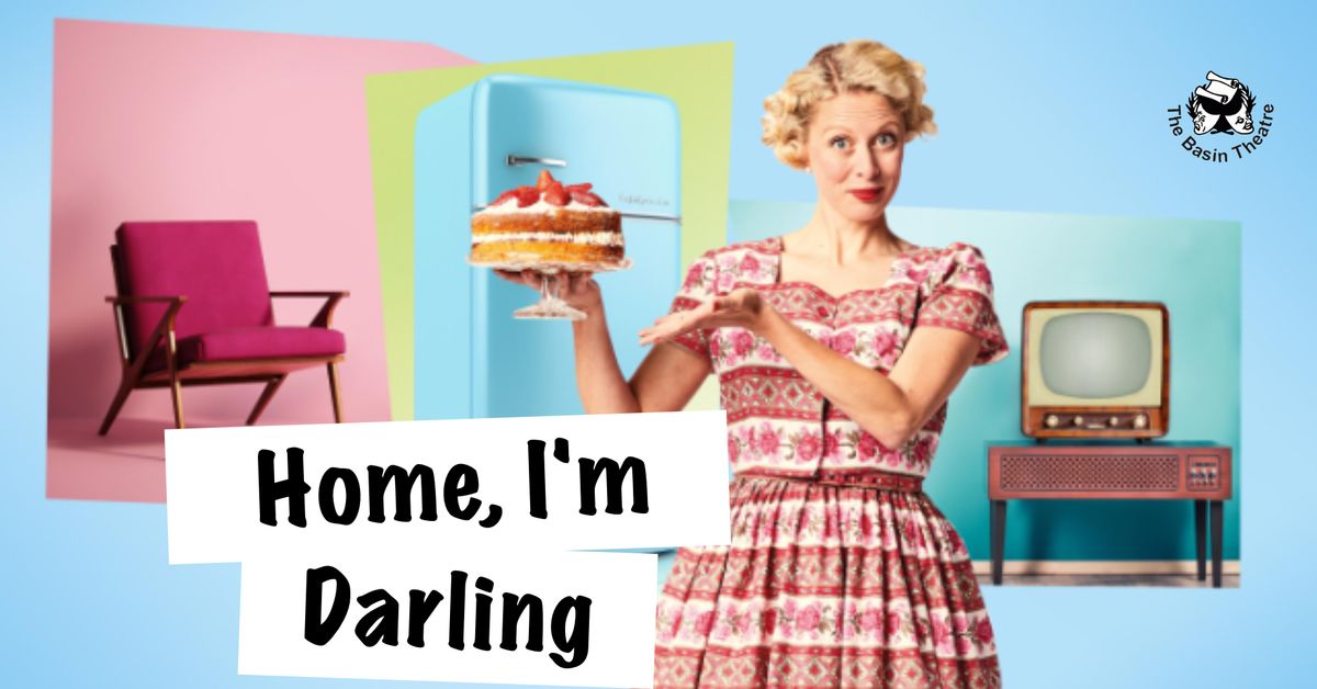 "Home, I'm Darling" Written by Laura Wade & directed by Bob Bramble