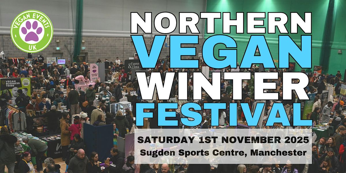 Northern Vegan Winter Festival 2025 (Manchester)
