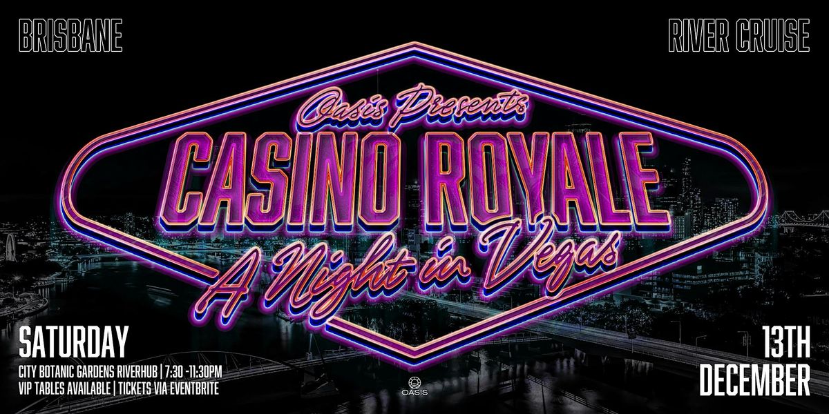OASIS CASINO ROYALE EVENING CRUISE - Saturday 13th of December 2025
