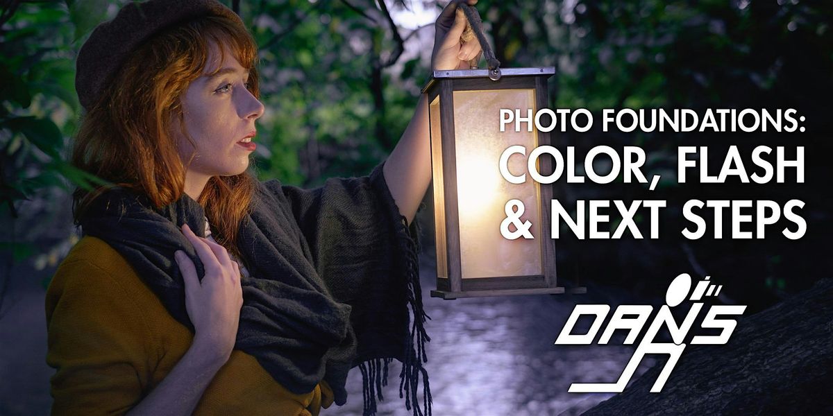 Photo Foundations: Color, Flash, & Next Steps