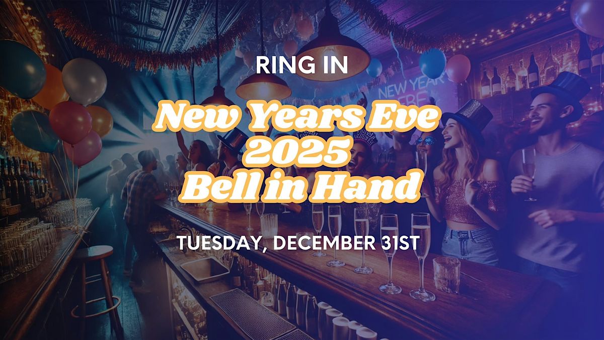 Ring in The New Year  at The Bell in Hand 2025!