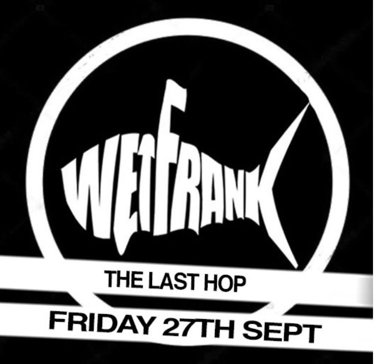 Wet Frank\/ The Last Hop\/ Staines