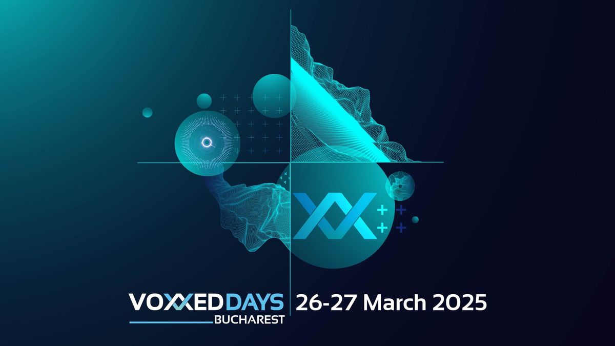 VOXXED DAYS BUCHAREST 2025 (26-27 March 2025)