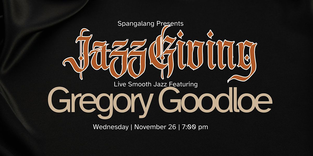 JazzGiving - Gregory Goodloe Live at Spangalang
