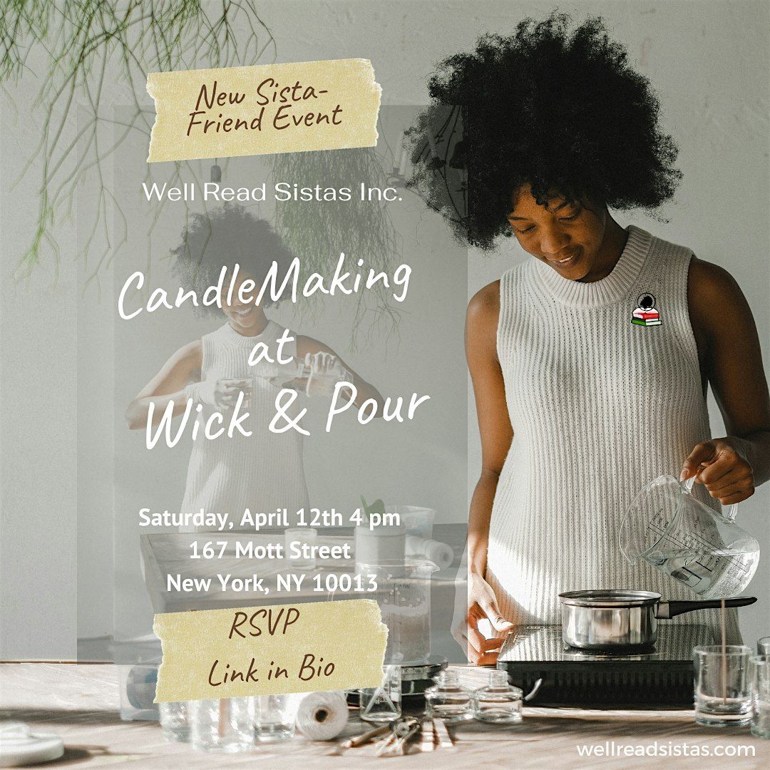 Candle Making & Sistahood at Wick & Pour!