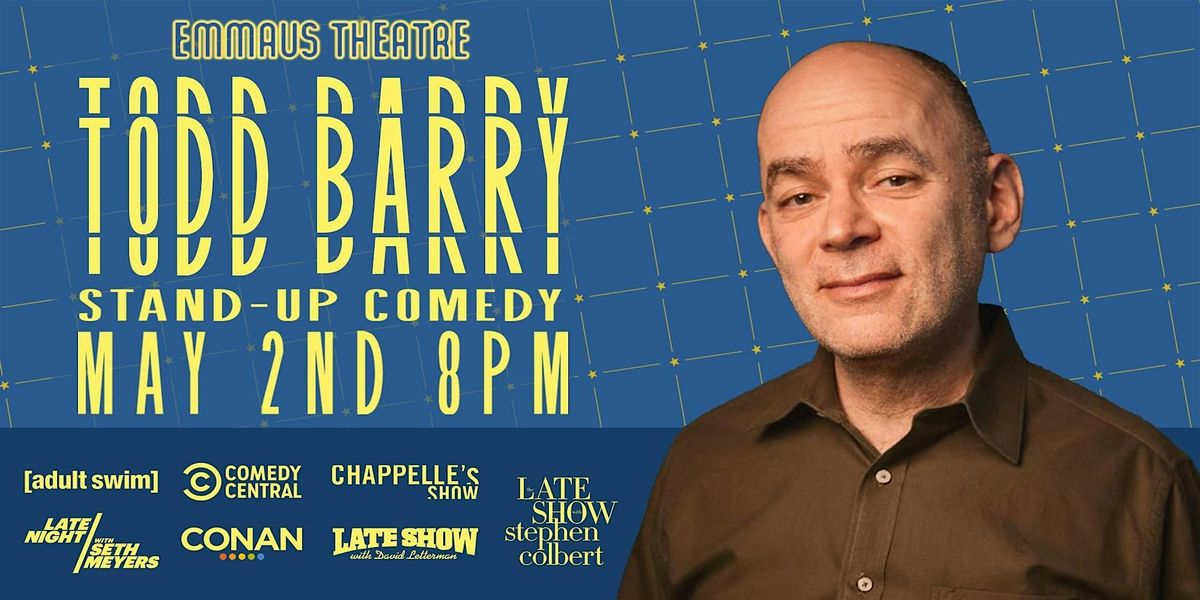 Todd Barry Live at Emmaus Theatre \u2013 May 2nd!