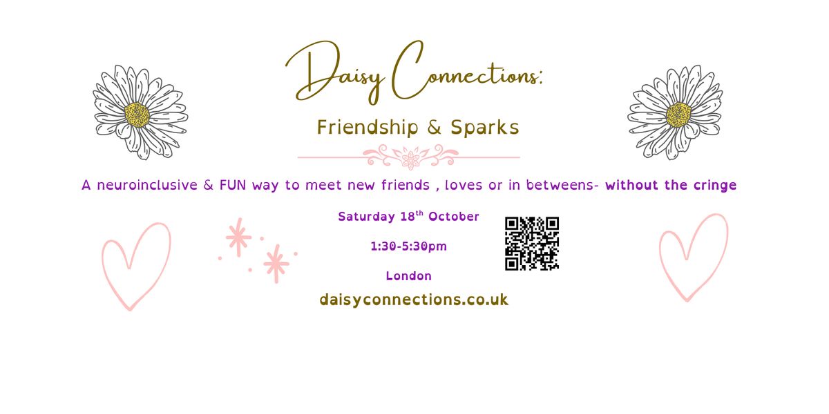 Daisy: Dating , Friending &  Inbetweening - London Event (Neuroinclusive)