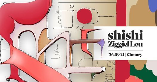shishi [LT] + Ziggiel Lou | 26.09 | Chmury