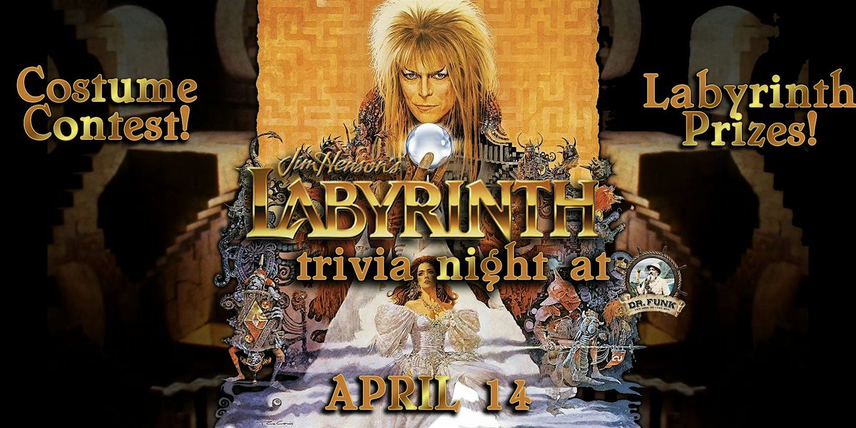 Labyrinth Trivia Night at Dr. Funk! FREE TO PLAY!