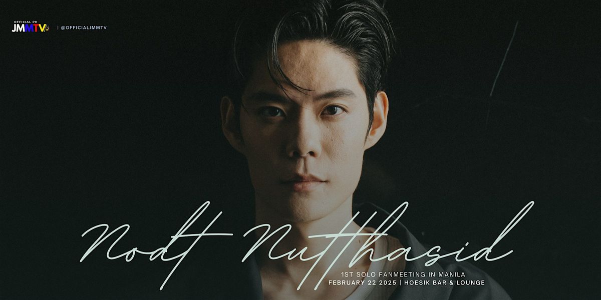 Nodt Nutthasid 1st Solo Fanmeet In Manila