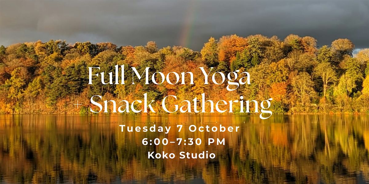Full Moon Yoga + Snack Gathering