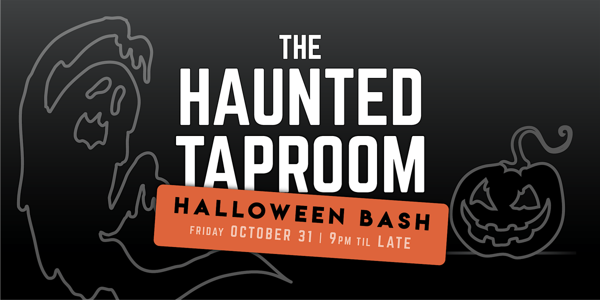 Haunted Taproom Halloween Bash