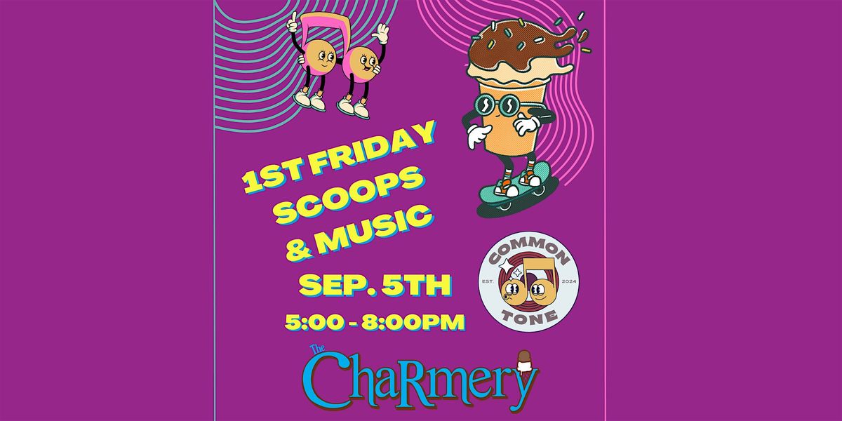1st Friday Scoops & Music