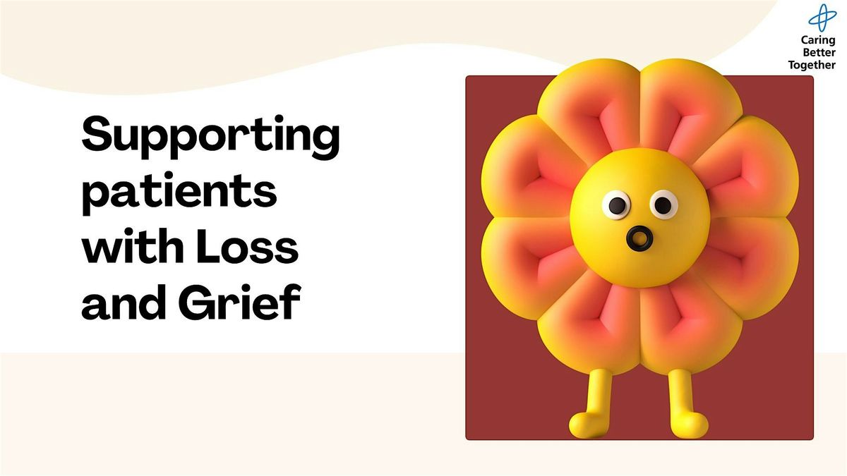 Supporting patients with loss and grief