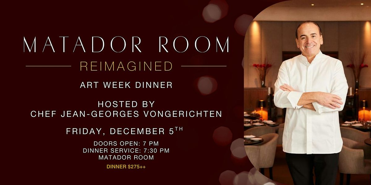 Matador Room: Art Week Dinner hosted by Jean-Georges Vongerichten