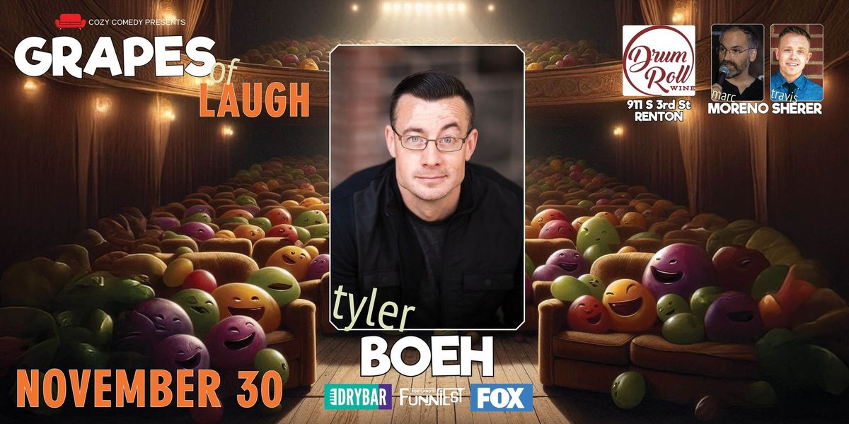 Grapes of Laugh: Tyler Boeh!