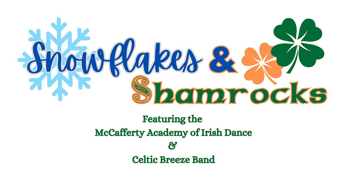 Snowflakes and Shamrocks - Irish Dance & Music Show