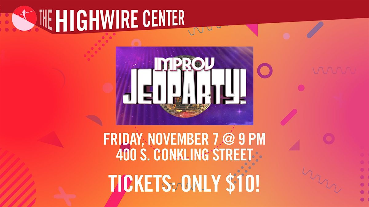Improv Jeoparty at The Highwire Center!