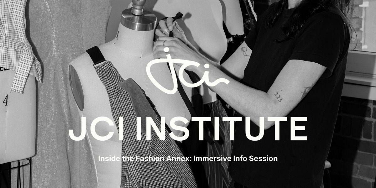 Inside the Fashion Annex: Immersive Info Session