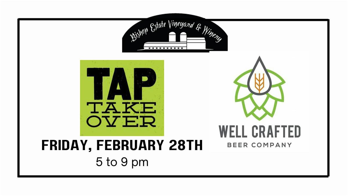 Well Crafted Brewing Tap Takeover at Bishop Estate Winery