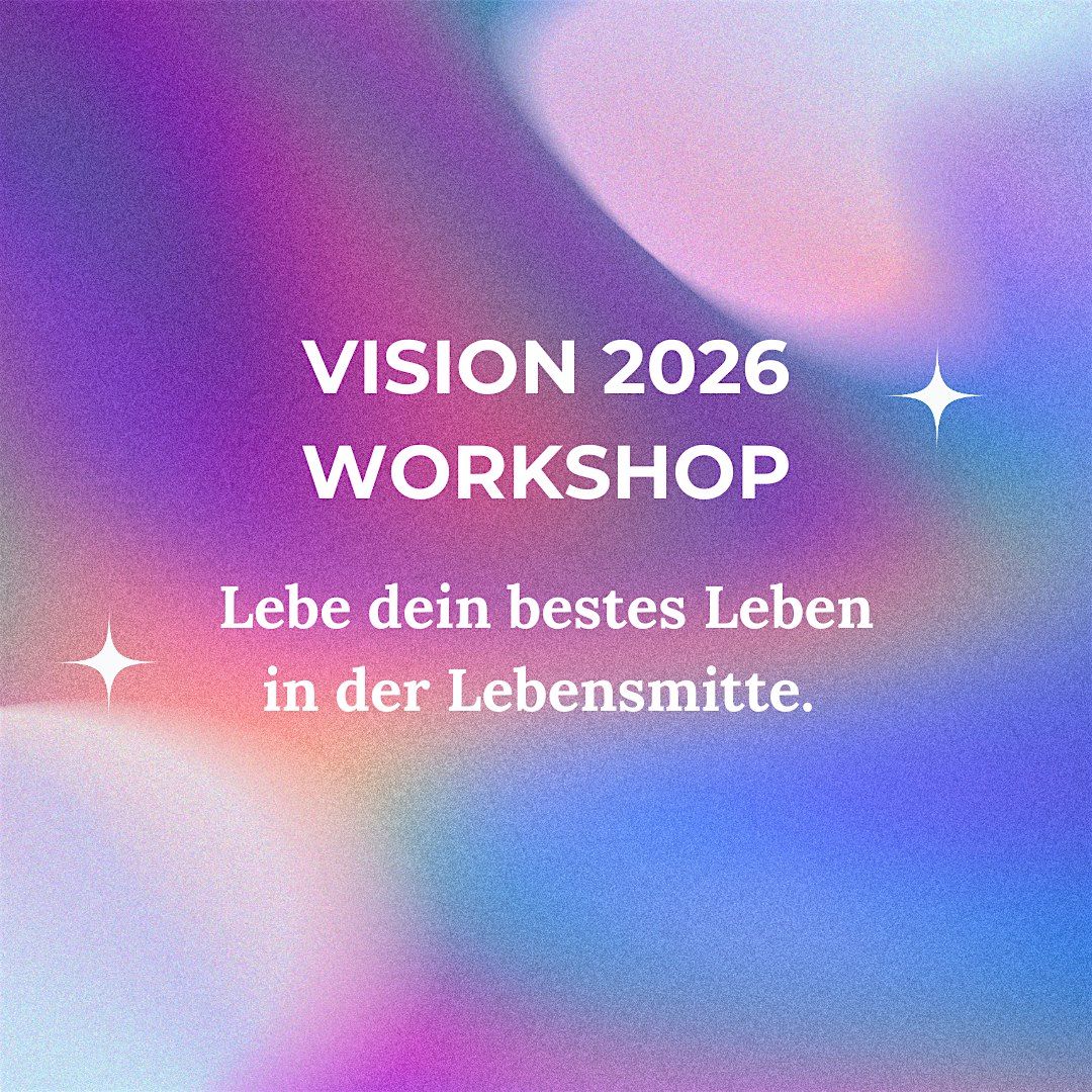 Vision 2026  - Lebe dein bestes Leben in der Lebensmitte.