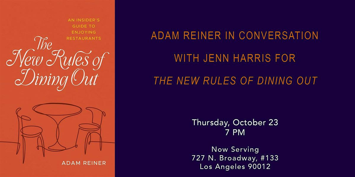 Adam Reiner in Conversation for The New Rules of Dining Out