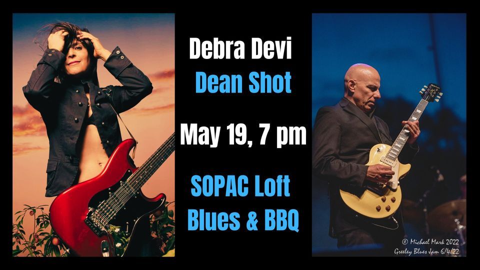 DEBRA DEVI + DEAN SHOT + ERIC HEILNER \ud83c\udfb8SOPAC Blues in the Loft, South Orange NJ \ud83c\udfb8 May 19