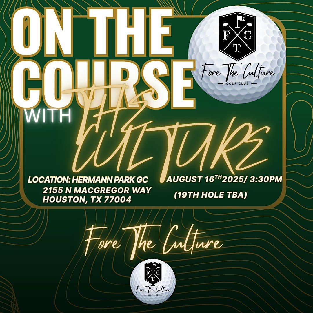 Fore The Culture Golf Club Presents: On The Course with "The Culture"