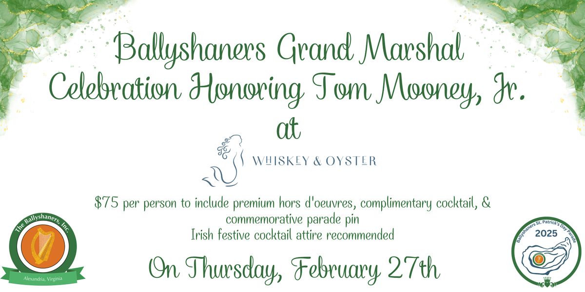 Ballyshaners Grand Marshal Celebration Honoring Tom Mooney, Jr.