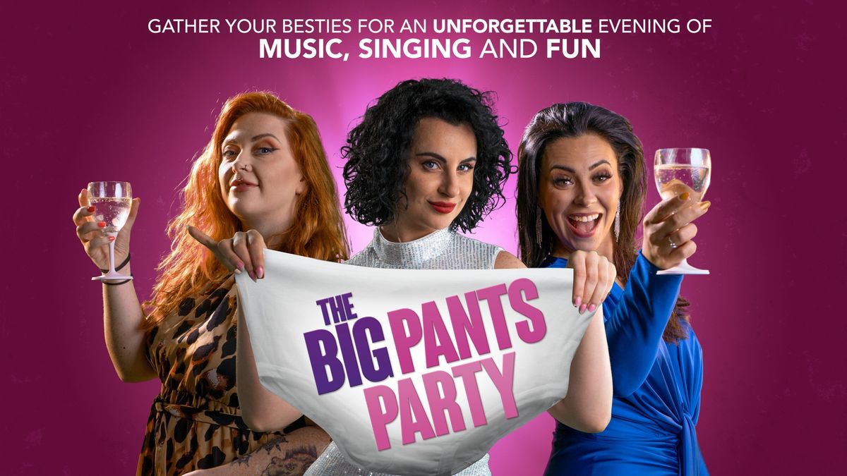 THE BIG PANTS PARTY (ADULTS ONLY)