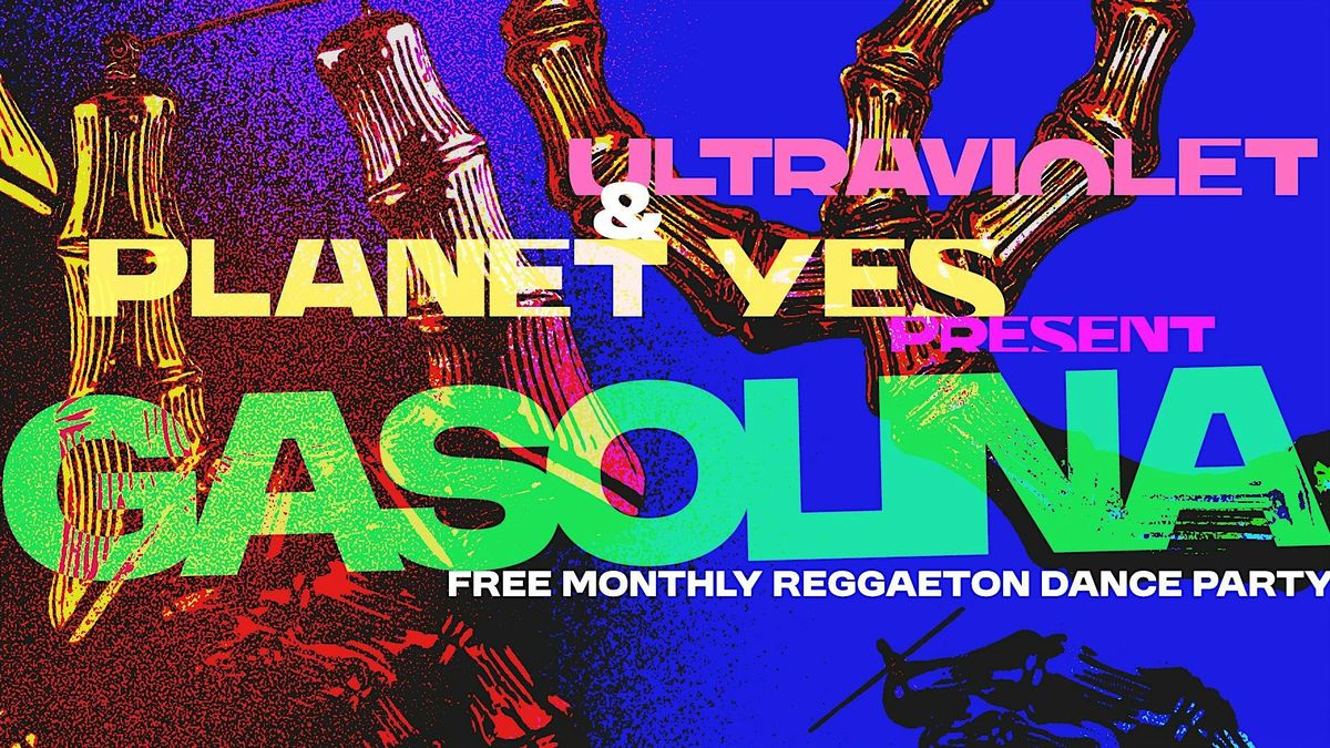 GASOLINA w\/ Ultra Violet