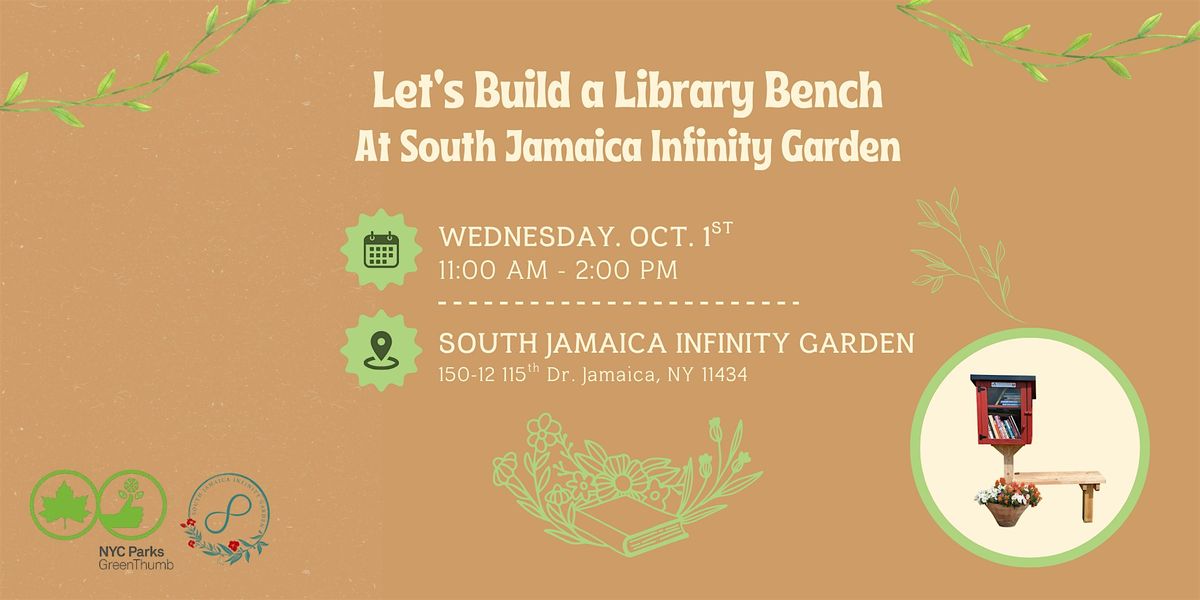 Build a library bench at South Jamaica Infinity Garden