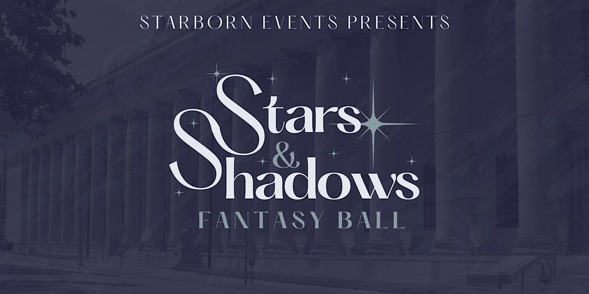 Starborn Events Stars & Shadows Fantasy Ball