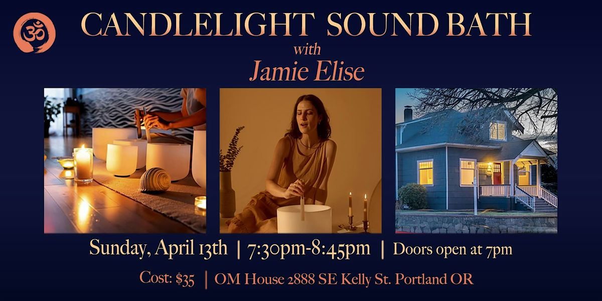 Candlelight Sound Bath with Jamie Elise at OM House