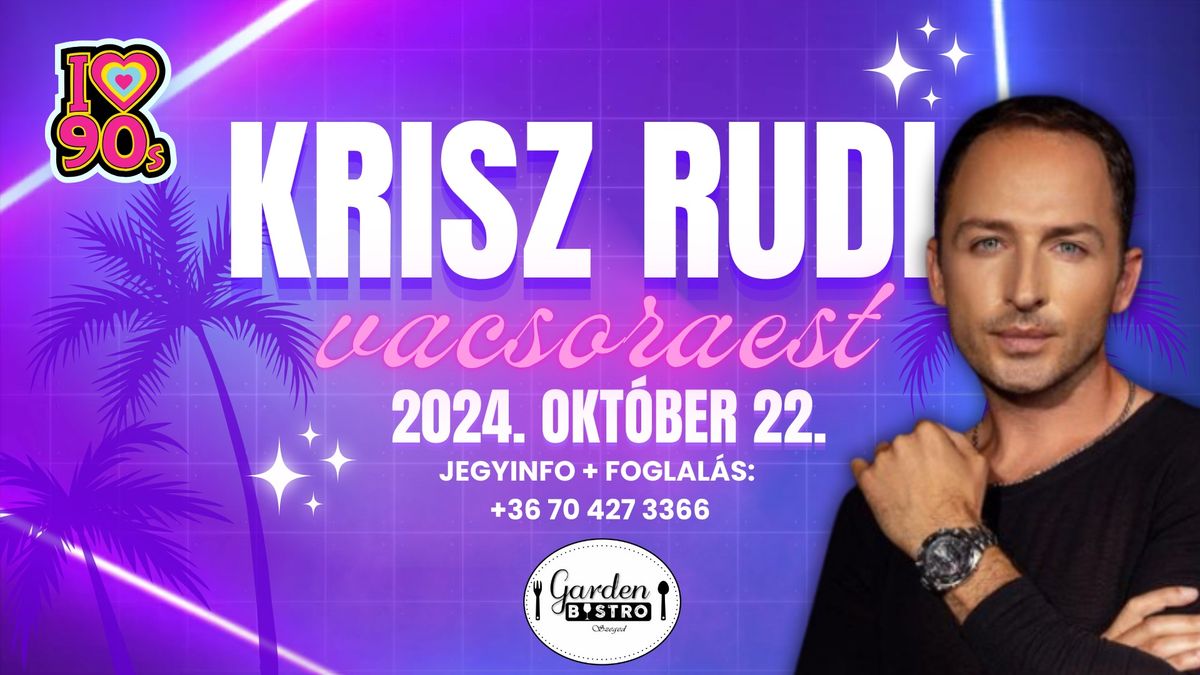 Krisz Rudi vacsoraest a Garden Bistro-ban