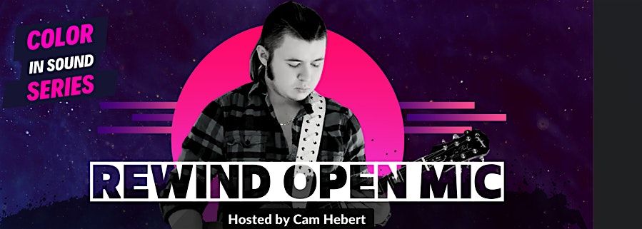 Color In Sound Open Mic Hosted by: Cam Hebert