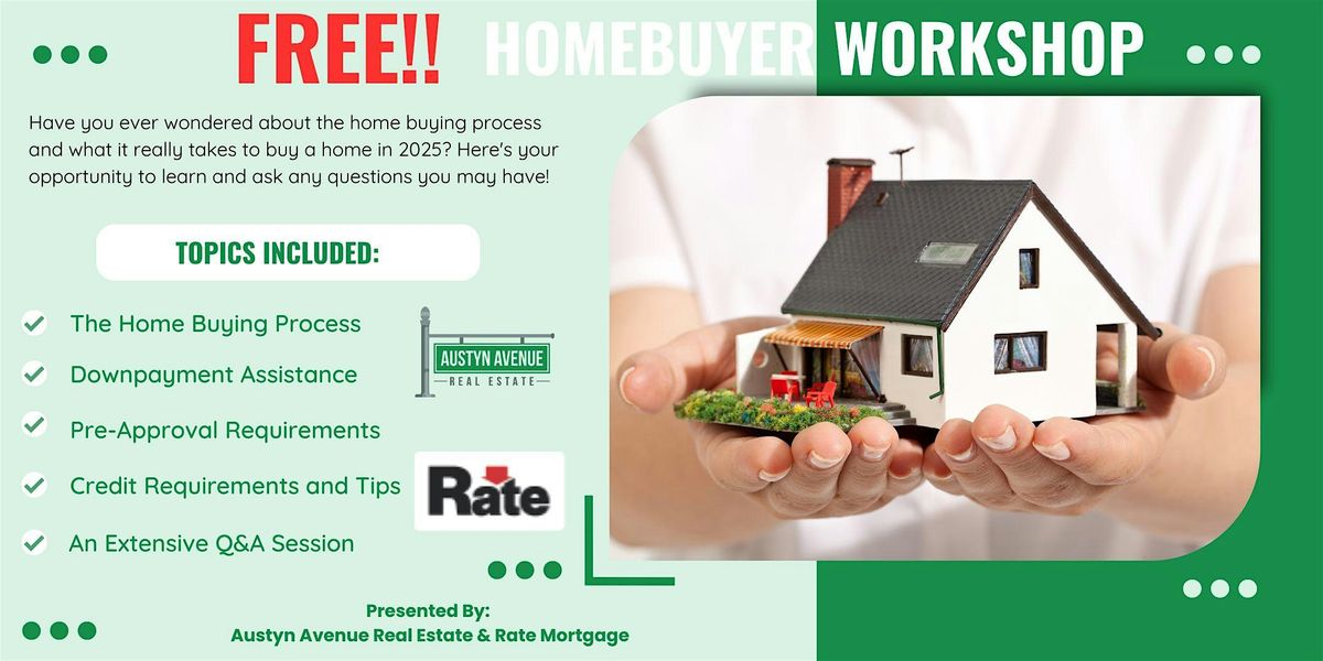 Free Home Buyer Workshop: Turn Your Dream Into Reality