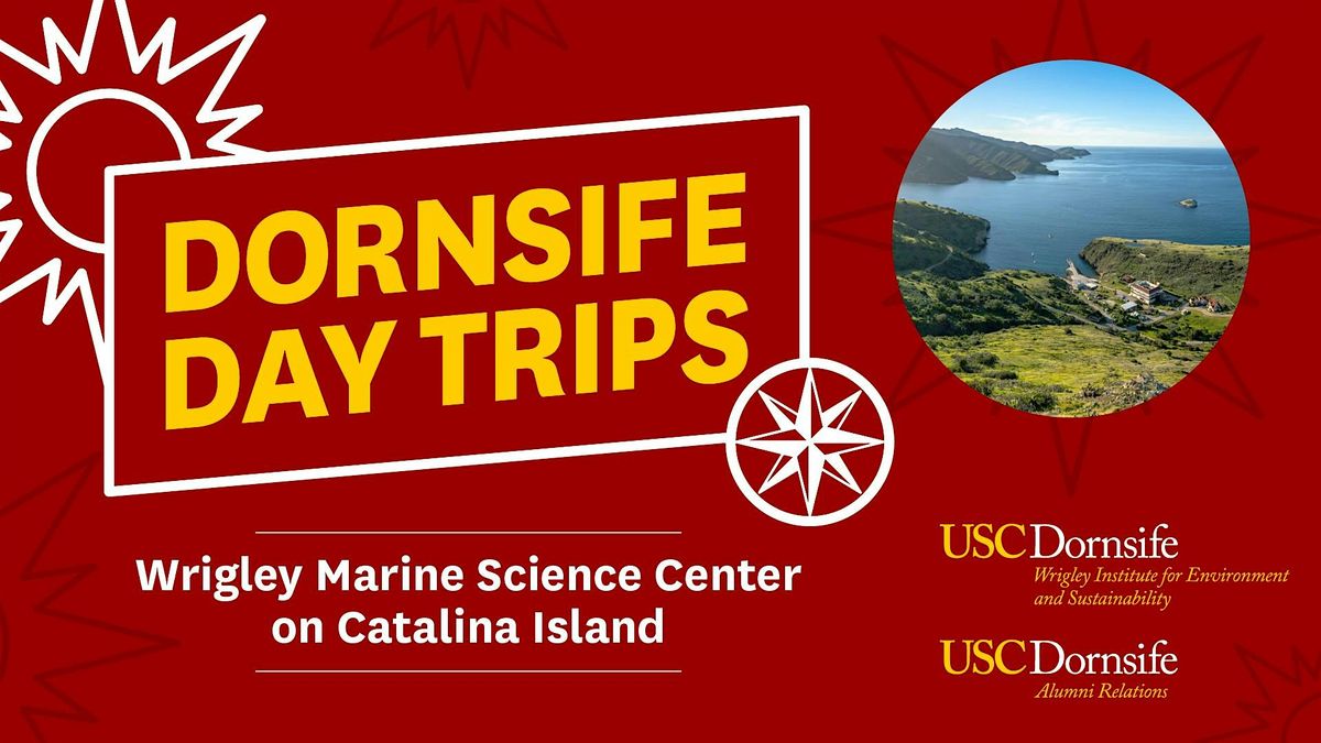 Dornsife Day Trip at The Wrigley Marine Science Center on Catalina Island