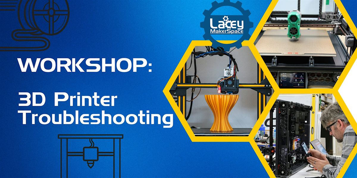 WORKSHOP: Troubleshooting Your 3D Printer