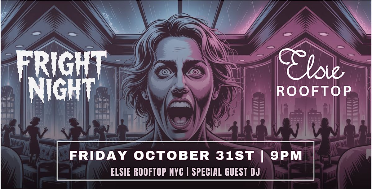 Fright Night  Halloween Best Party @ Elsie Rooftop - Friday 10\/31