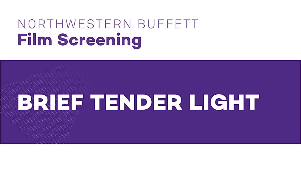 Brief Tender Light Film Screening