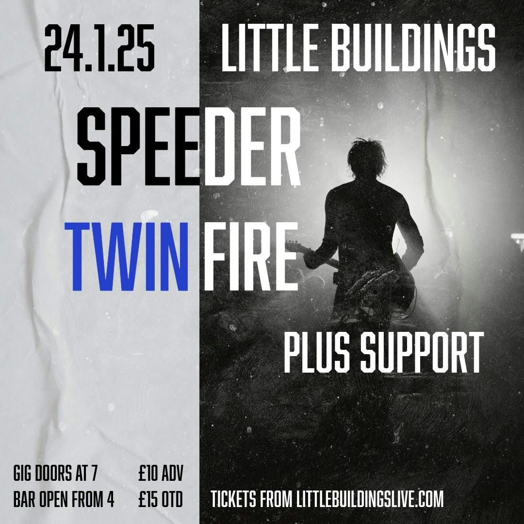 Speeder\/\/Twin Fire plus support