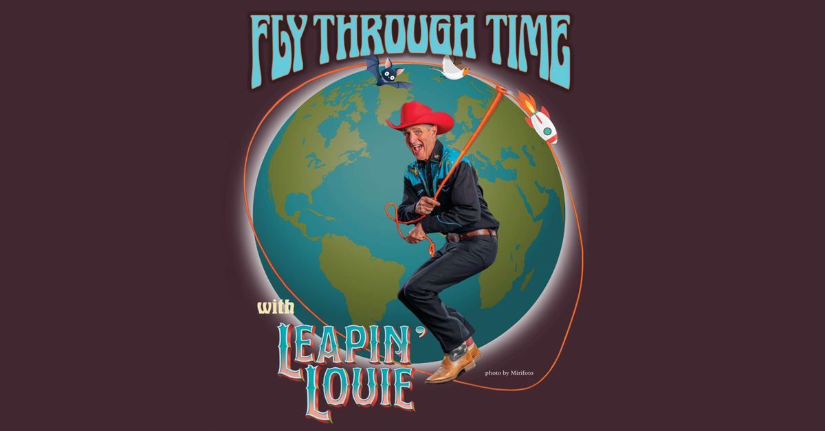 Fly Through Time with Leapin' Louie Lichtenstein - A Cowboy Circus About Animals Who Fly