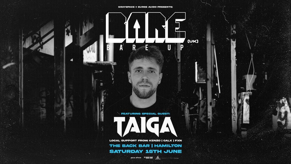 BARE UP (UK) FT. SPECIAL GUEST TAIGA | HAMILTON