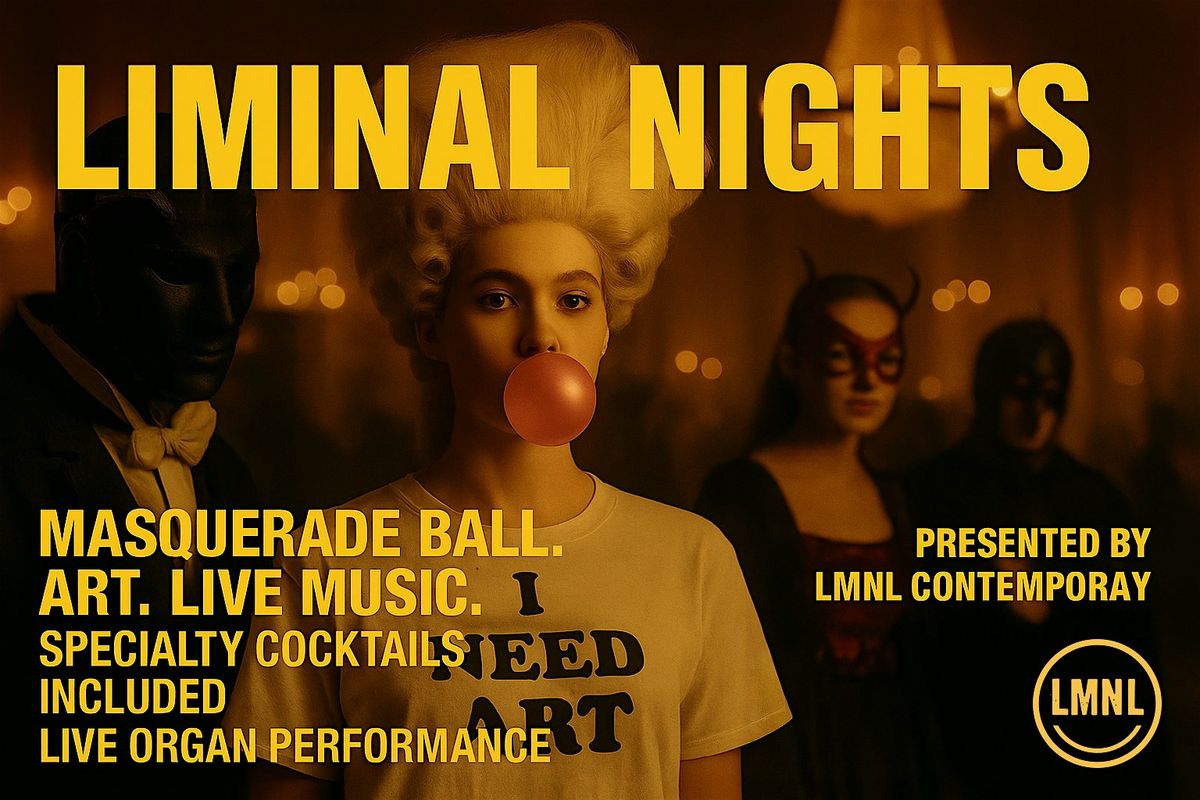 LIMINAL NIGHTS - Masquarede Ball & Art Show