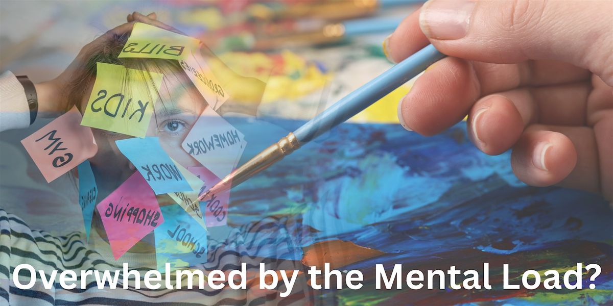 Unburden Your Mind: An Expressive Art Workshop for Managing the Mental Load