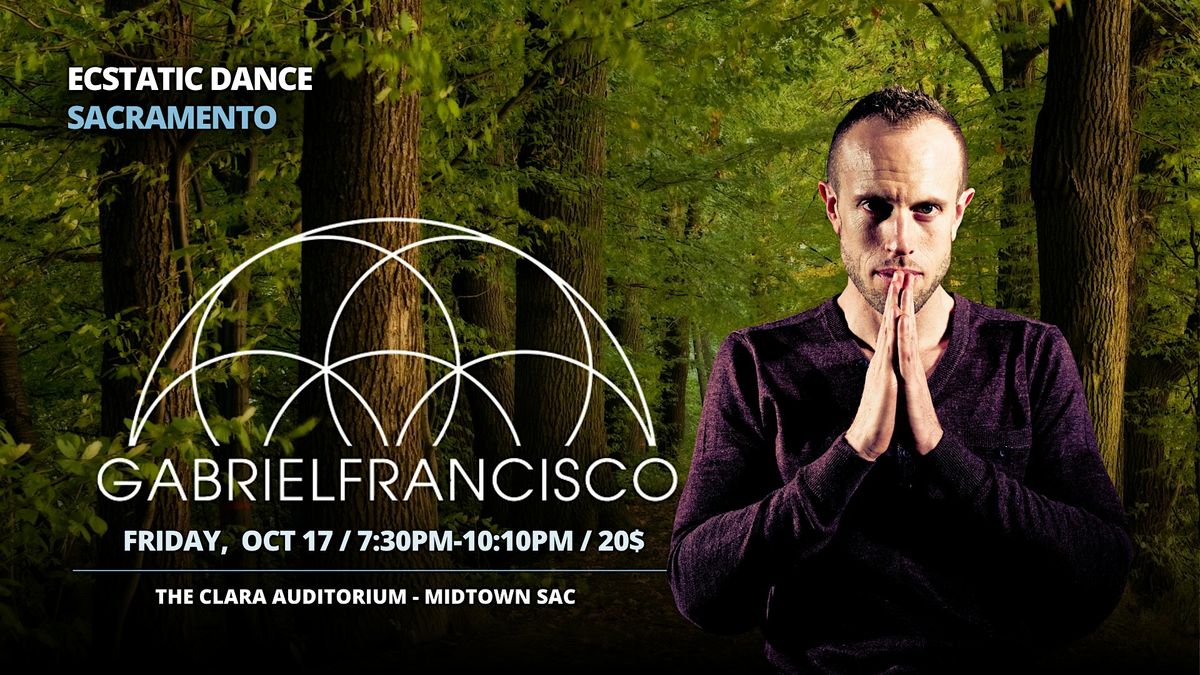 Ecstatic Dance Sacramento: GABRIEL FRANCISCO