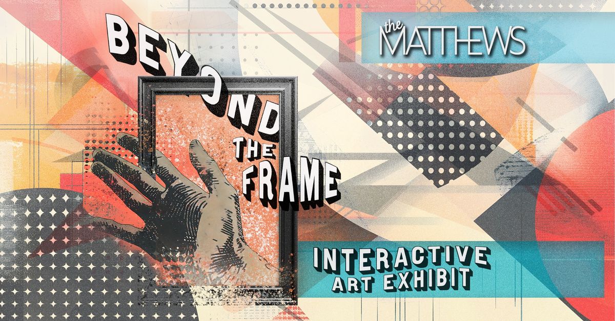 "Beyond the Frame" - Exhibit Opening